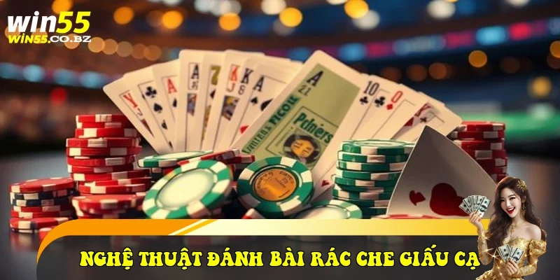 Nghệ thuật đánh bài rác che giấu cạ