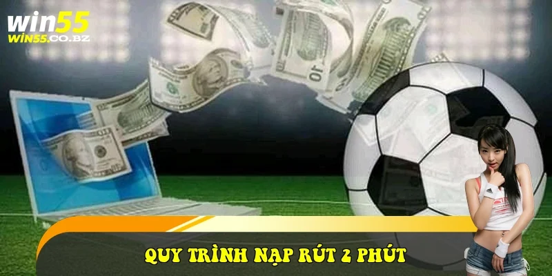 Quy trình nạp rút 2 phút