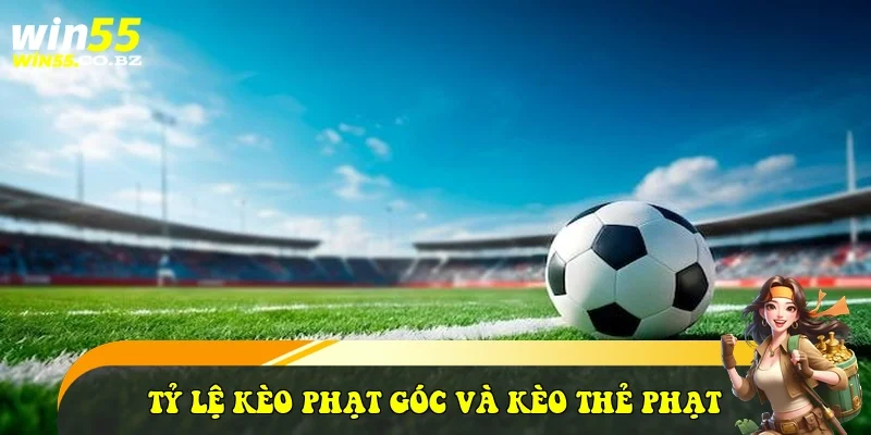 Tỷ lệ kèo phạt góc và kèo thẻ phạt