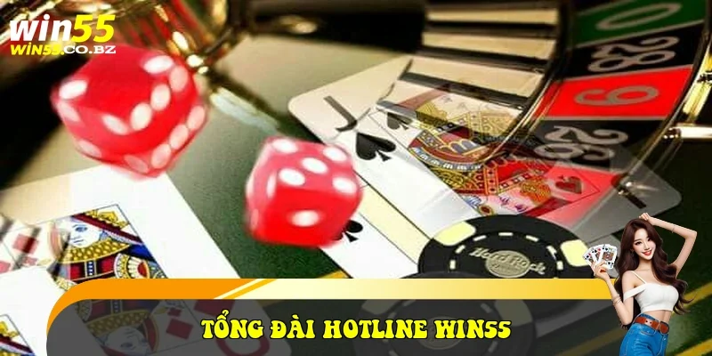 Tổng đài Hotline Win55