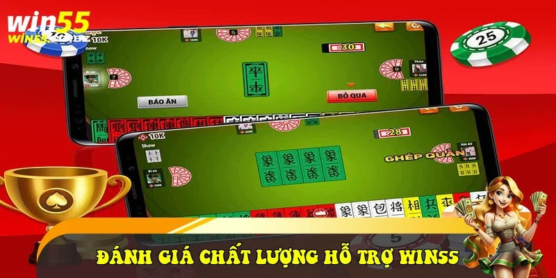 Đánh giá chất lượng hỗ trợ Win55