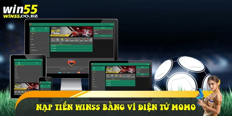 nạp tiền Win55 bằng ví điện tử Momo