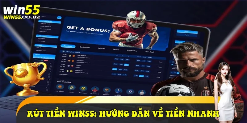 Rút Tiền Win55: Hướng Dẫn Về Tiền Nhanh