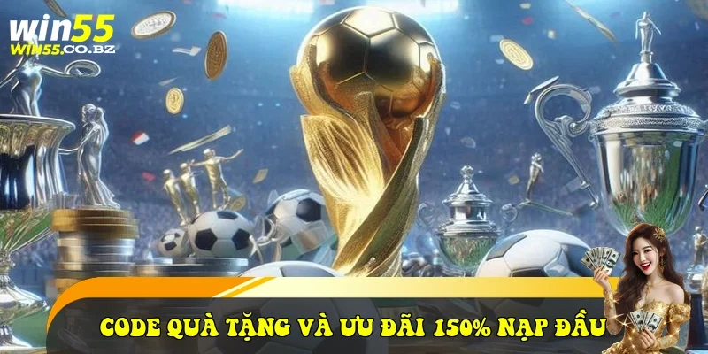 Code quà tặng và ưu đãi 150% nạp đầu