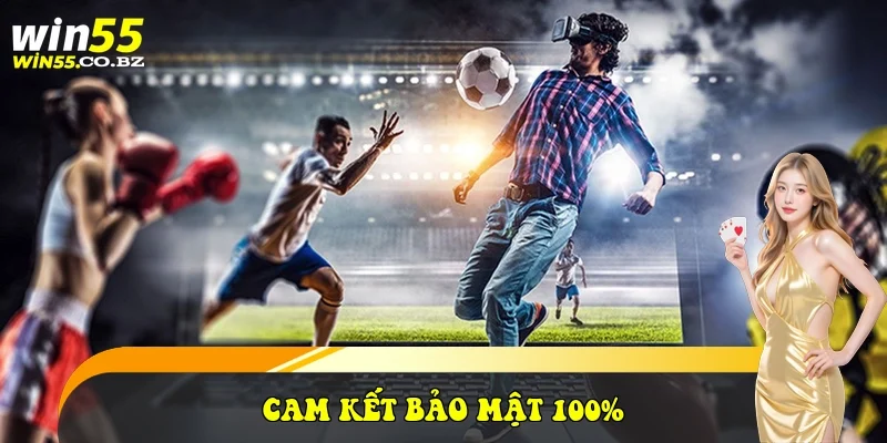 Cam kết bảo mật 100%