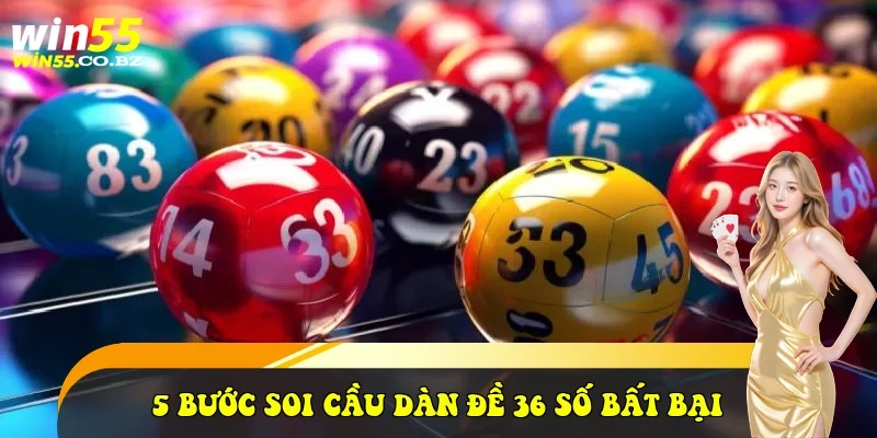 5 Bước soi cầu dàn đề 36 số Bất bại