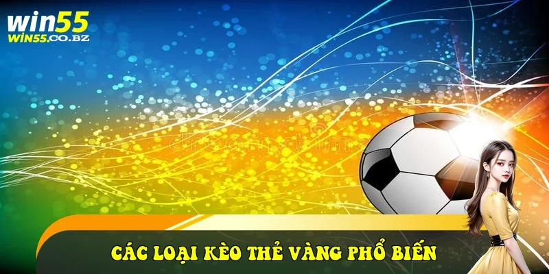 Các loại kèo thẻ vàng phổ biến