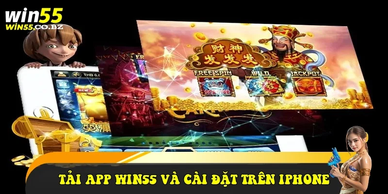 tải app Win55 và cài đặt trên iPhone